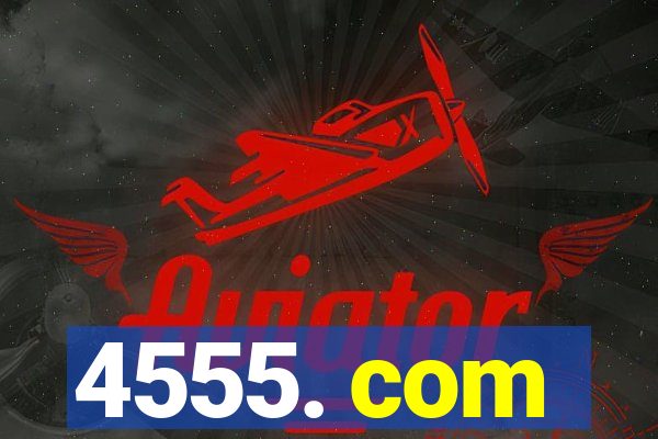 4555. com